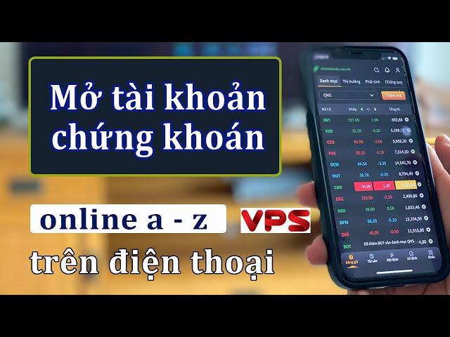 Cách mở tài khoản chứng khoán mới nhất . Cách đăng kí tài khoản chứng khoán, mua bán chứng khoán .