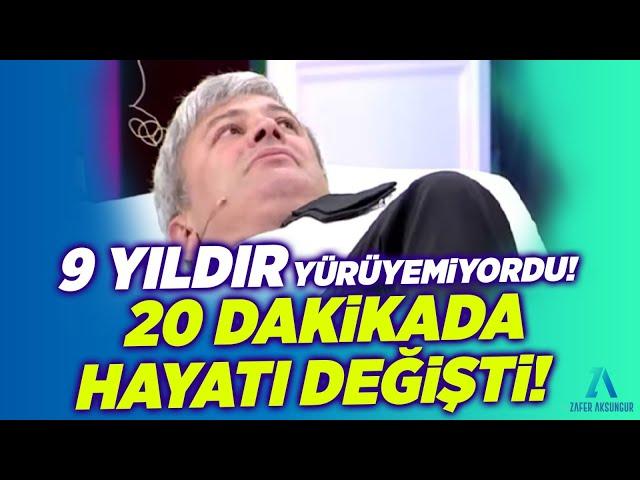 9 YILDIR YÜRÜYEMİYORDU! 20 DAKİKADA HAYATI DEĞİŞTİ! | Zafer Aksungur