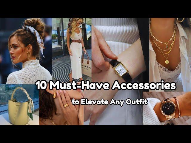 10 Must-Have Accessories to Elevate Any Outfit'