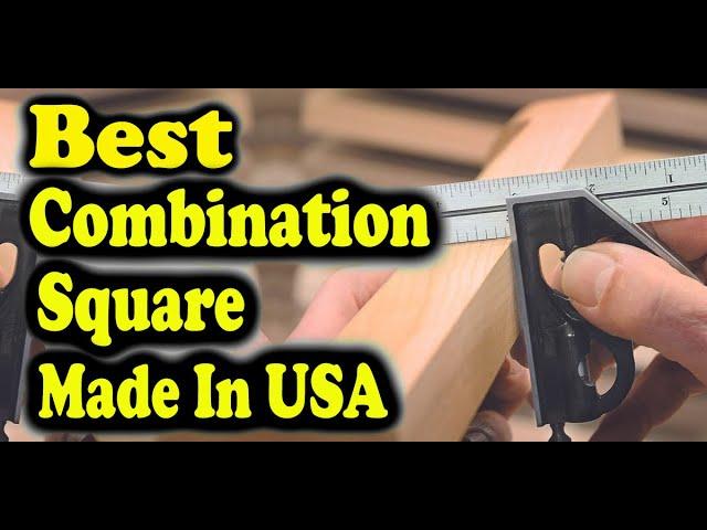 Best Combination Square Made In USA