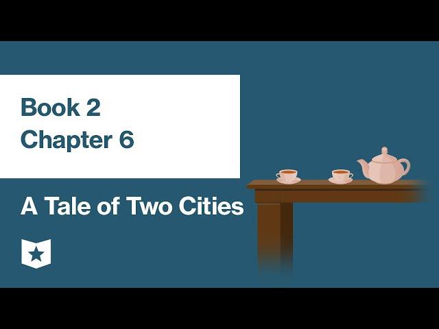 A Tale of Two Cities by Charles Dickens | Book 2, Chapter 6