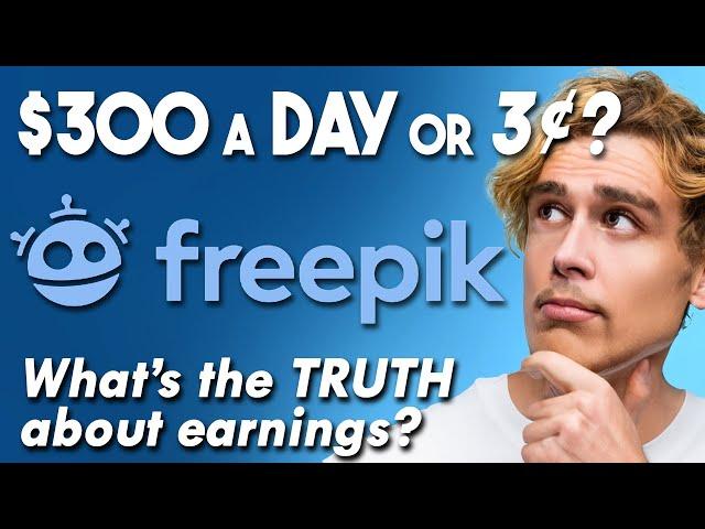 $300 or Day or 3 Cents? What's the Truth About Freepik Earnings? #freepik #stockphotography