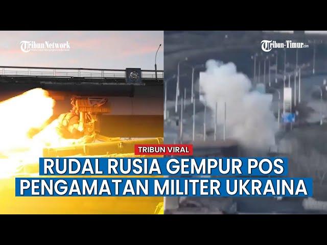 Detik-detik Rudal Anti-tank Kornet Rusia Gempur Pos Pengamatan Militer Ukraina di Jembatan