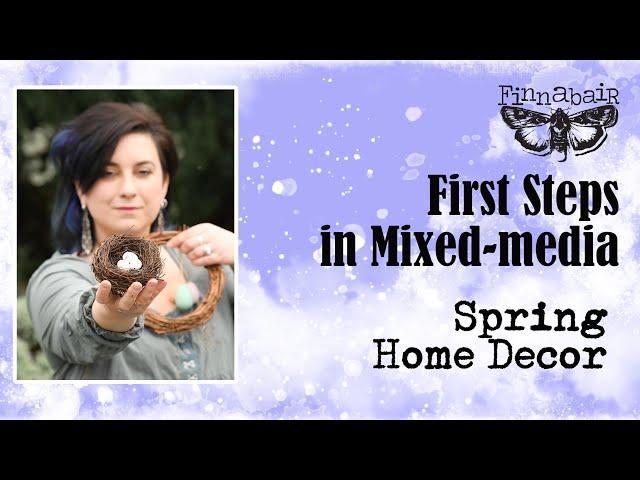 First Steps in Mixed-media: Spring Home Decor