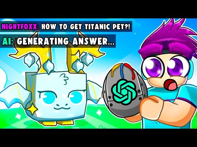 How ChatGPT Got Me A Titanic Pet in Pet Sim 99! 