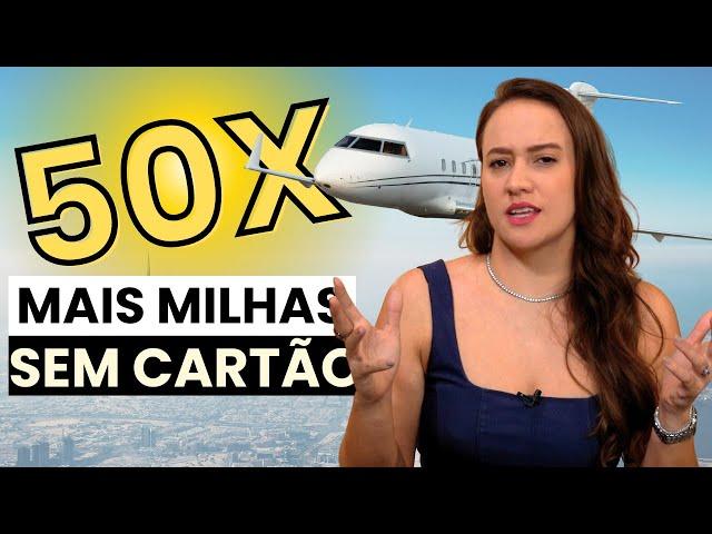 Como Ganhar 50x Mais Milhas Sem Usar Cartão de Crédito | #milhassemsegredo