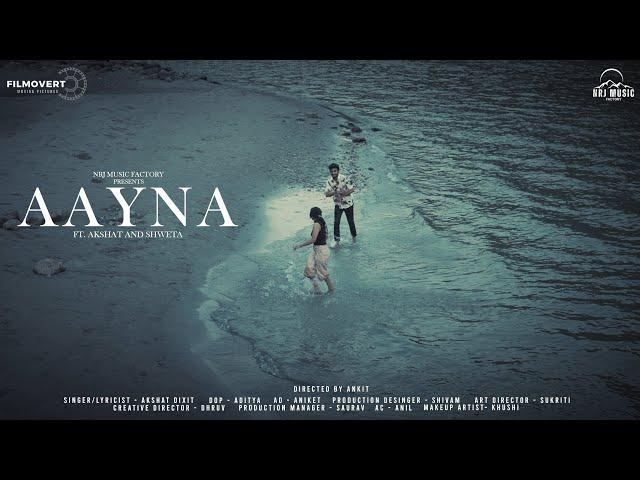 Aayna (Official Music Video) By Akshat Dixit Ft. Shweta Gupta | NRJ Music Factory