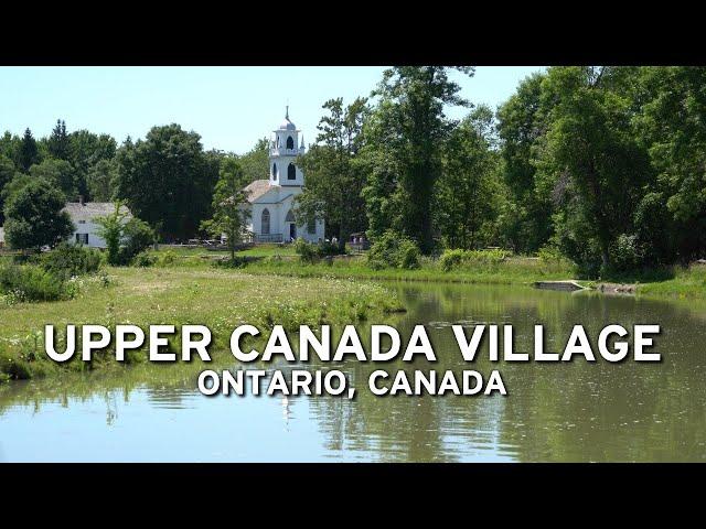  Upper Canada Village  (4K)