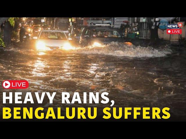 Bengaluru News LIVE | Heavy Rainfall In Bangalore Today LIVE | Schools Shut, Traffic Chaos | N18L