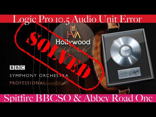 Spitfire Logic Pro Failed to Load Audio Unit Solved! BBCSO and Abbey Road One.