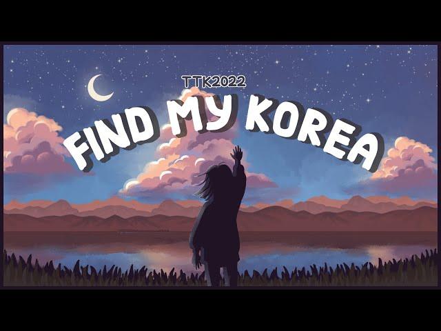 [TALK TALK KOREA 2022] Find my Korea