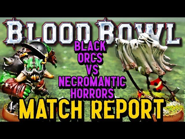 Blood Bowl Match Report - BLACK ORCS vs NECROMANTIC HORRORS