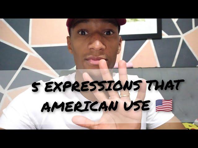 5 EXPRESSÕES QUE AMERICANOS USAM (Part 1) - Aprendendo com Nativos