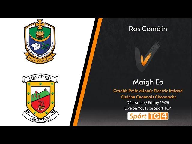 GAA BEO | Ros Comáin v Maigh Eo | Craobh Peile Mionúr Electric Ireland