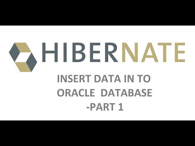 how to insert data into database using hibernate ORM tool -part 1