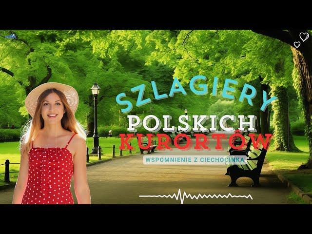 Szlagiery Polskich Kurortów - Wspomnienie z Ciechocinka (Disco Polo) 4K