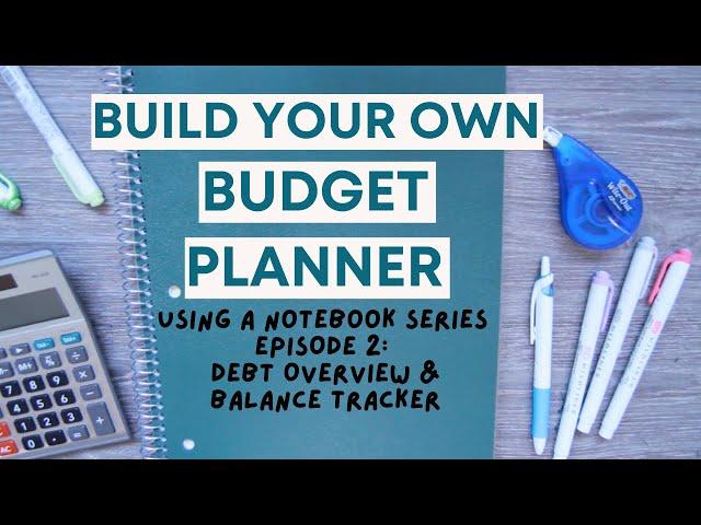 Build Your Own Budget Planner Using A Notebook - Episode 2