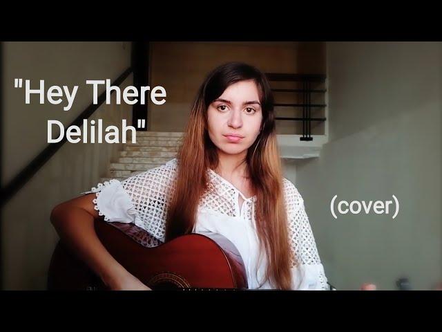 'hey there delilah' cover to remember the good old days~