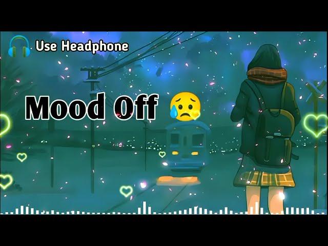 Mood Off / MashupSad Song / Song / YouTube Music / Non Stop Love Mashup / Use Headphone 