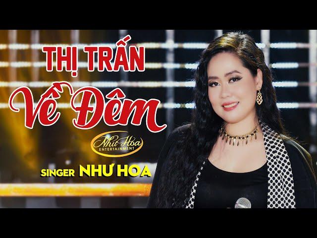 Thị Trấn Về Đêm -  Như Hoa | Mv Nhạc Vàng Mới Hay Nhất