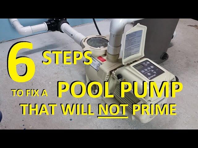 6 Steps To Fix A Pool Pump That Won't Prime