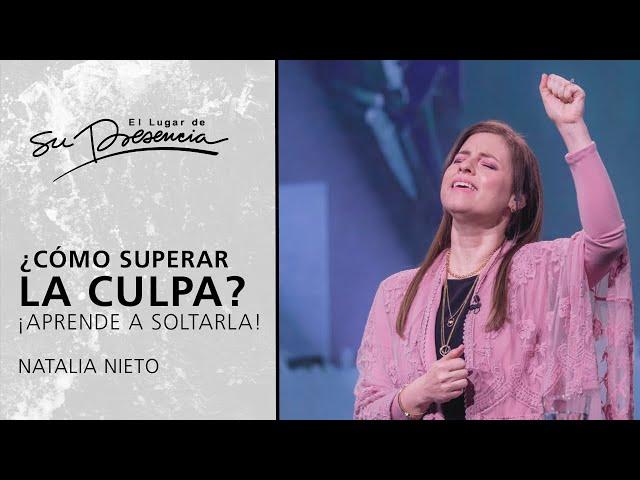 ¿Cómo superar la culpa? ¡Aprende a soltarla! - Natalia Nieto | Prédicas Cortas #170