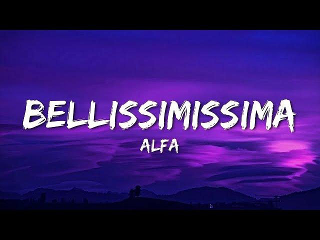 Alfa - Bellissimissima(Testo/ Lyrics)