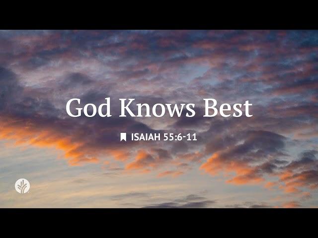 God Knows Best | Audio Reading | Our Daily Bread Devotional | May 31, 2025