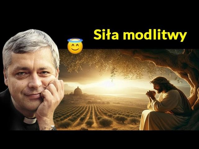 Siła Modlitwy - Ks. Piotr Pawlukiewicz