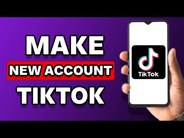 How To Make A New TikTok Account If You Already Have One (2023)