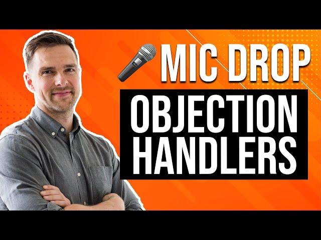 POWERFUL Handling For The Most Common Real Estate Objections