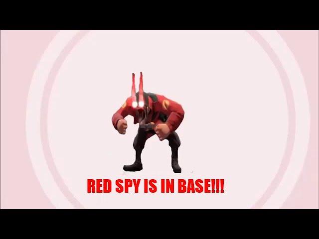 STOP WATCHING THIS SOLDIER, RED SPY IS IN BASE!!!!