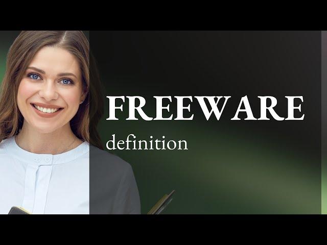 Freeware — what is FREEWARE definition