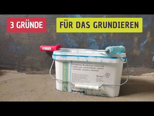 3 Gründe für das Grundieren!