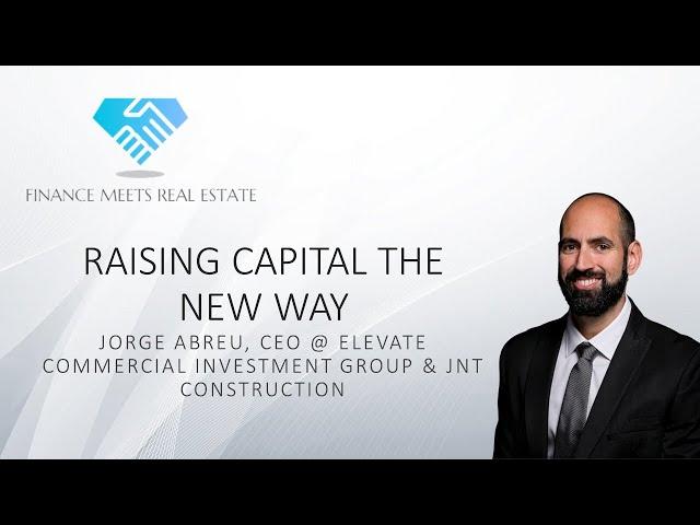 Raising Capital the New Way w/ Jorge Abreu