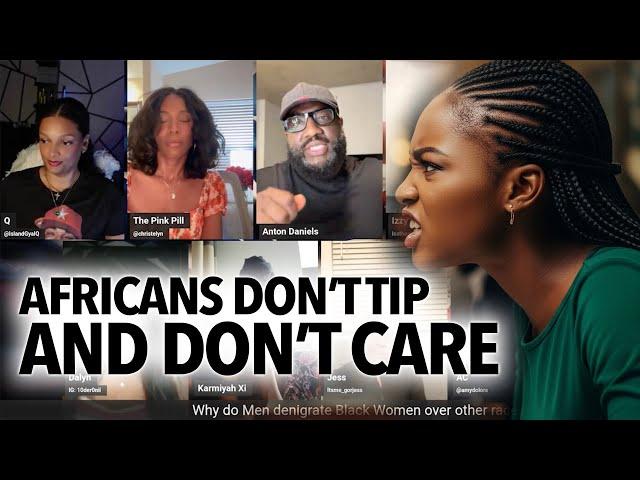 "Africans Don't Tip In America and Don't Care What We Think," Woman Admits She Refuse To Assimilate