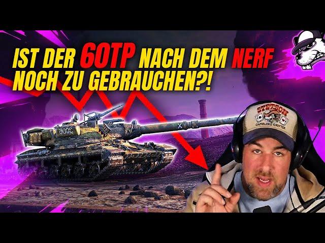 Ist der 60 TP nach dem NERF noch zu gebrauchen? [WoT - Gameplay - Deutsch]