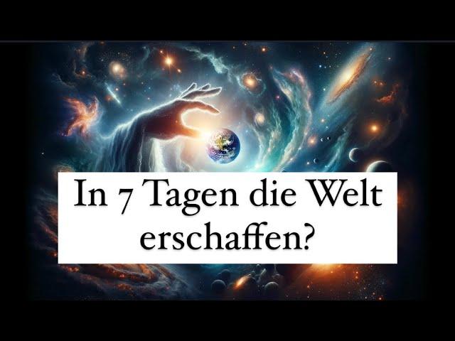 In 7 Tagen! - Eine alternative Sichtweise zur Erschaffung der Welt