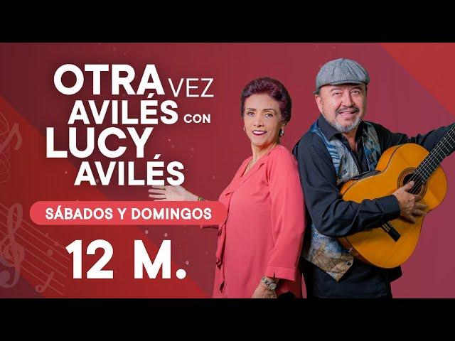 OTRA VEZ AVILÉS CON LUCY AVILÉS - SÁBADO 30/11/24