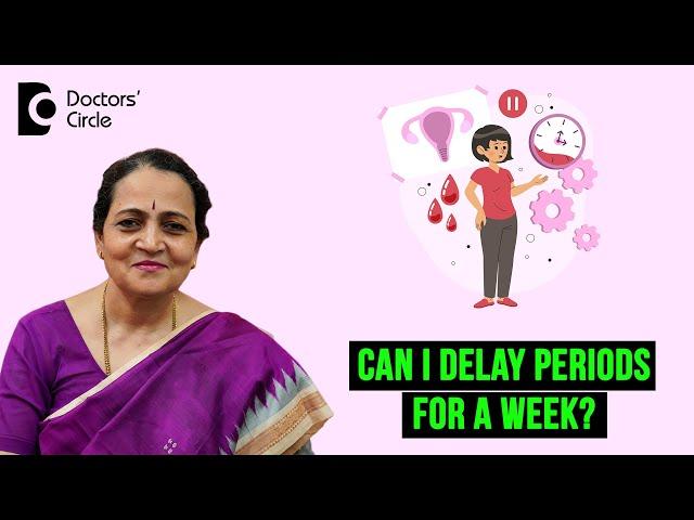 How can I delay my period in a safe & effective way? #periods  - Dr. H S Chandrika | Doctors' Circle