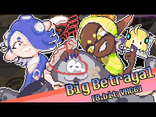 Big Betrayal [8-bit; VRC6] - Splatoon 3