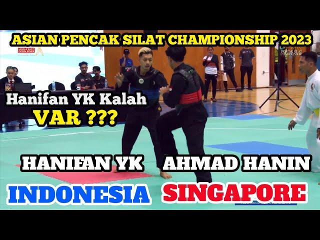 HANIFAN YK (INDONESIA) VS AHMAD HANIN (SINGAPORE) - ASIAN PENCAK SILAT CHAMPIONSHIP 2023