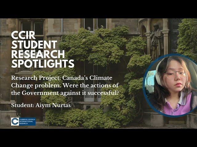 CCIR Student Spotlights: Aiym on Canada's Climate Change Problem