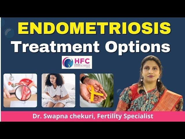 Best Treatment Options For Endometriosis || Best IVF Centre In Hyderabad || HFC