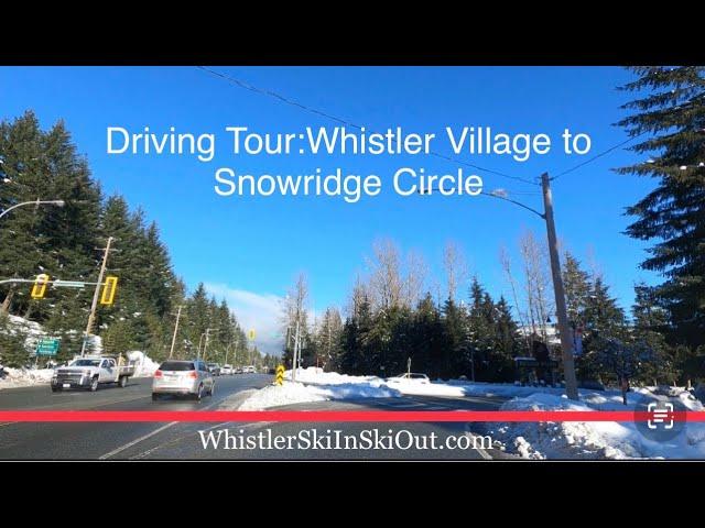 Drive from Whistler Village to Snowridge Circle - whistlerskiinskiout.com