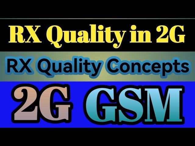 "Understanding Rx Quality in 2G Networks: Importance and Impact on Mobile Experience"