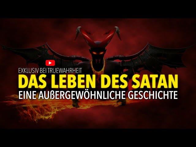 Das Leben des Satan - Das Geheimnis des Bösen | Eine wahre Geschichte | TrueWahrheit