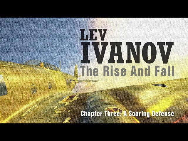 Lev Ivanov Chapter 3: A Soaring Defense