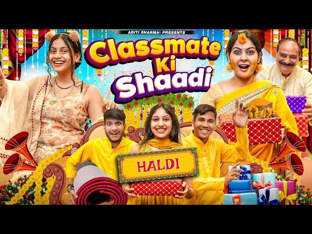 Classmate Ki Shaadi || Aditi Sharma