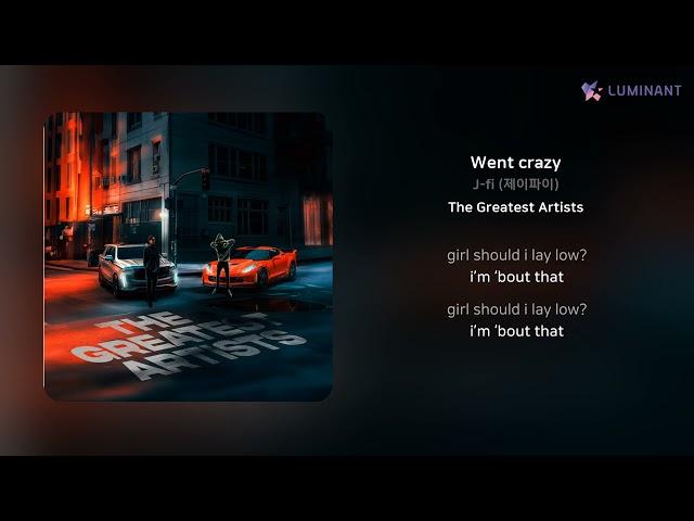 J-fi (제이파이) - Went crazy | 가사 (Lyrics)